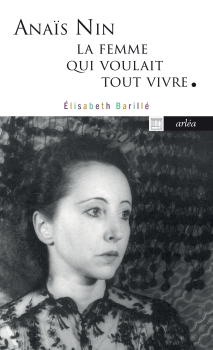 Image de couverture de Anaïs Nin, la femme qui voulait tout vivre