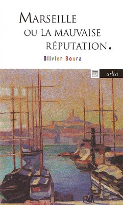 Image de couverture de Marseille ou la mauvaise réputation