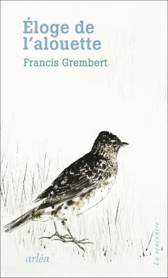 Francis Grembert : un amour d’alouette