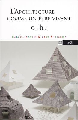 Image de couverture de L’Architecture comme un être vivant : o+h