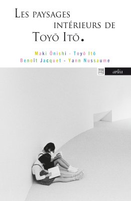 Couverture du livre Les Paysages intérieurs de Toyo Ito